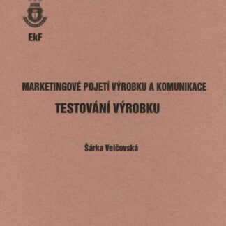 Marketingové pojetí výrobku a komunikace