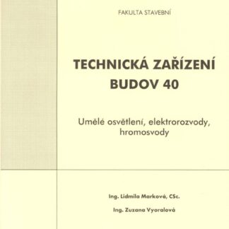 TECHNICKÁ ZAŘÍZENÍ BUDOV 40 - Umělé osvětlení, elektrorozvody, hromosvody