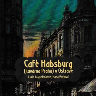 Café Habsburg (Kavárna Praha) v Ostravě