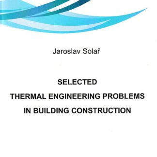 Selected thermal engineering problems in building construction, J.Solař 2023
