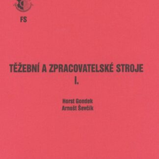 Těžební a zpracovatelské stroje I.