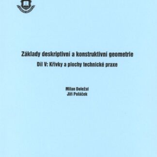 Základy deskriptivní a konstruktivní geometrie - díl V. - Křivky a plochy technické praxe