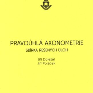 Pravoúhlá axonometrie - sbírka řešených úloh