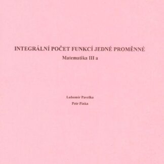 Integrální počet funkcí jedné proměnné - Matematika 3a