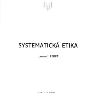 Systematická etika - Jaromír Feber